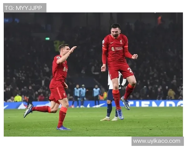 利物浦狂胜热刺五球乌龙球瞬间点燃全场激情数据解析